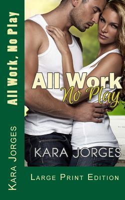 All Work, No Play: Large Print Edition