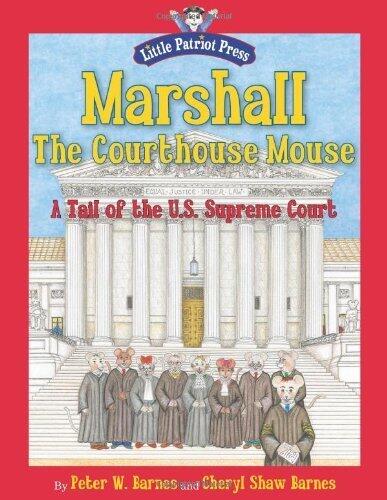 Marshall, the Courthouse Mouse: A Tail of the U. S. Supreme Court