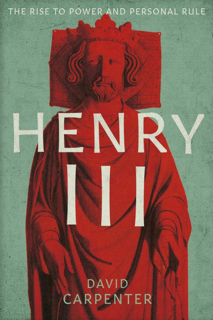 Henry III: The Rise to Power and Personal Rule, 1207-1258