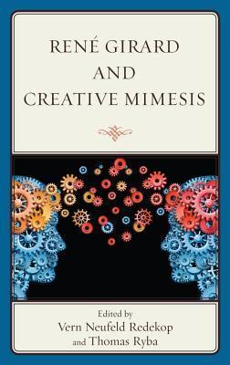 Ren� Girard and Creative Mimesis