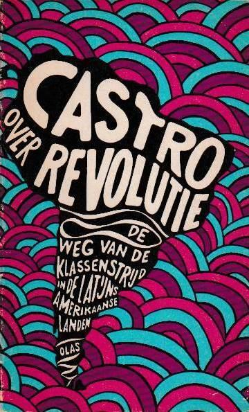 Castro over Revolutie: De weg van de klassenstrijd in de Latijns Amerikaanse landen