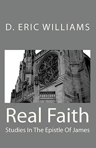 Real Faith: Studies in the Epistle of James