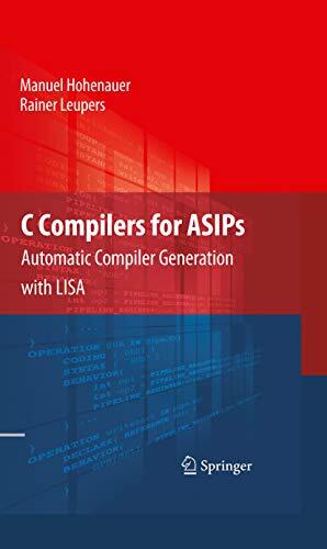 C Compilers for ASIPs: Automatic Compiler Generation with LISA