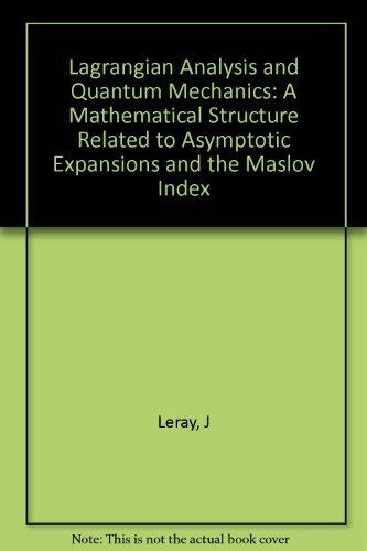 Lagrangian Analysis and Quantum Mechanics: A Mathematical Structure Related to Asymptotic Expansions and the Maslov Index