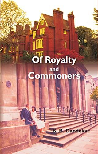 Of Royalty And Commoners A Romance Novel