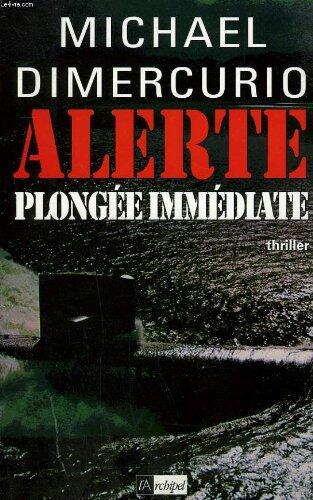 Alerte plongee immediate.