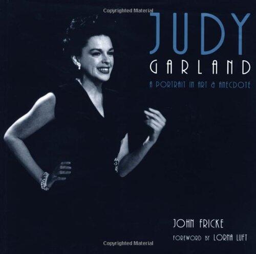 Judy Garland: A Portrait in Art & Anecdote