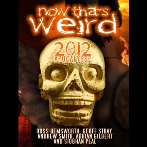 Now That's Weird: 2012 Apocalypse