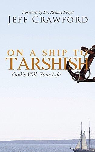 On a Ship to Tarshish: God's Will, Your Life