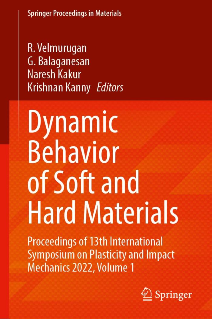 Dynamic Behavior of Soft and Hard Materials Volume 1: Proceedings of 13th International Symposium on Plasticity and Impact Mechanics 2022