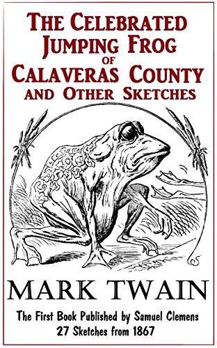 The Celebrated Jumping Frog of Calaveras County and Other Sketches