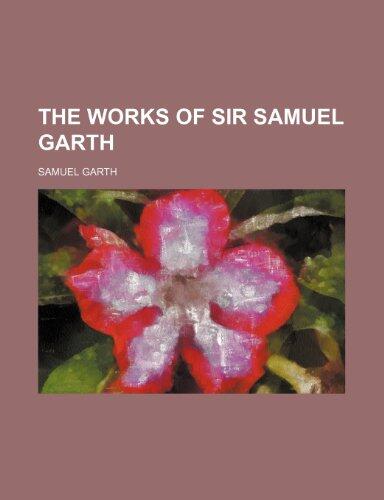 The Works of Sir Samuel Garth