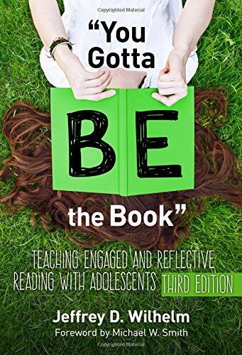 You Gotta Be the Book: Teaching Engaged and Reflective Reading with Adolescents