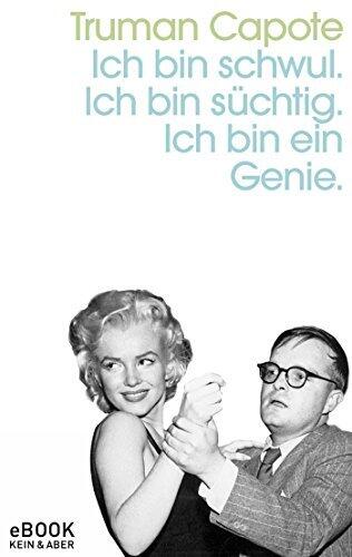 Ich Bin Schwul. Ich Bin Süchtig. Ich Bin Ein Genie: Ein Intimes Gespräch mit Lawrence Grobel