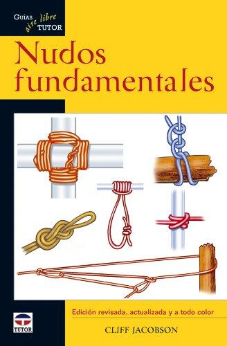 NUDOS FUNDAMENTALES. GUÍAS TUTOR AIRE LIBRE (Guias Aire Libre / Outdoor Guides)