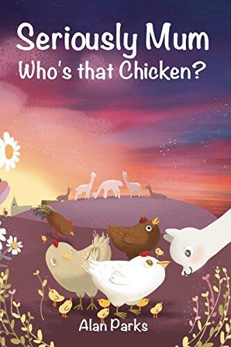 Seriously Mum, Who's That Chicken?