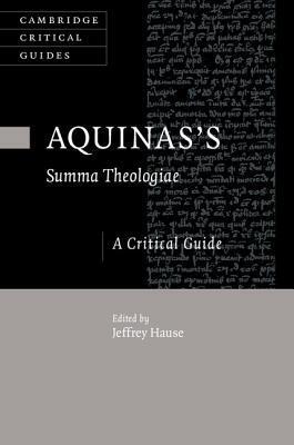Aquinas's Summa Theologiae: A Critical Guide
