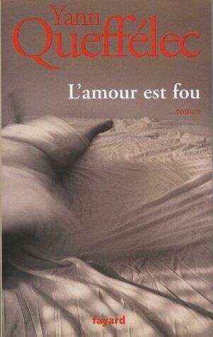 L'Amour est fou