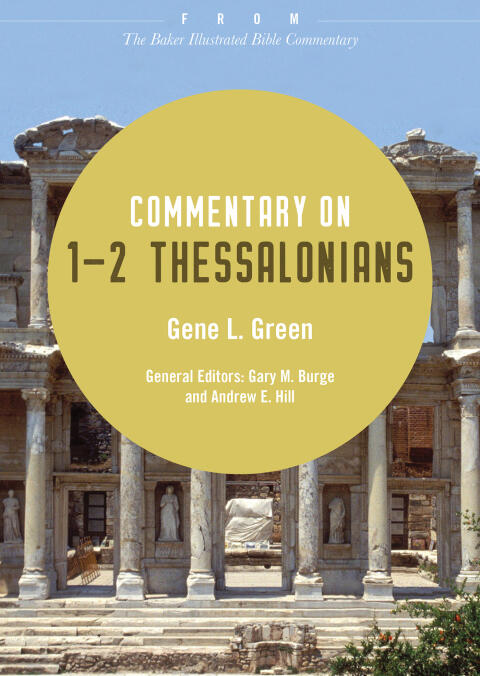 Commentary on 1-2 Thessalonians (From The Baker Illustrated Bible Commentary)