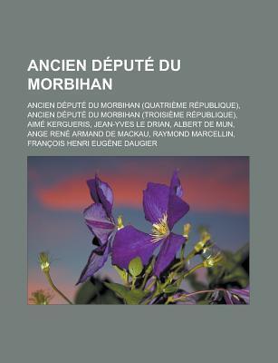 Ancien Deputé Du Morbihan: Ancien Deputé Du Morbihan (Quatrième République), Ancien Deputé Du Morbihan (Troisième République)