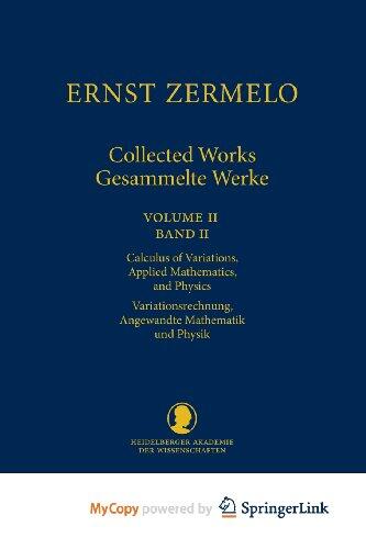Ernst Zermelo: Collected Works, Volume II - Calculus of Variations, Applied Mathematics, and Physics