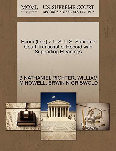 Baum (Leo) v. U.S. U.S. Supreme Court Transcript of Record with Supporting Pleadings