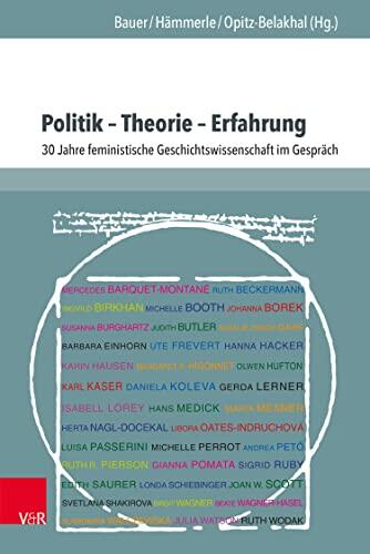 Politik (Theorie - Erfahrung): 30 Jahre Feministische Geschichtswissenschaft im Gespräch (L'Homme Schriften 26)