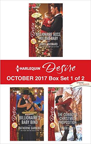 Harlequin Desire October 2017 - Box Set 1 of 2: Billionaire Boss, Holiday Baby\Billionaire's Baby Bind\The Cowboy's Christmas Proposition