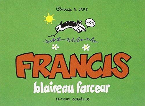 Francis blaireau farceur