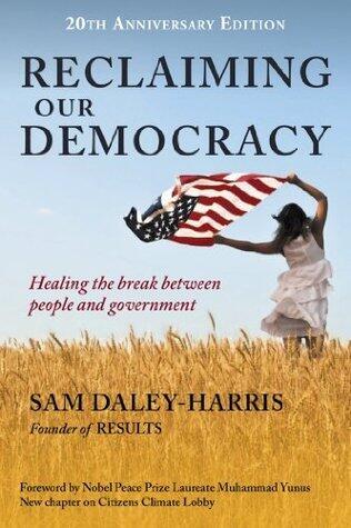 Reclaiming Our Democracy: Healing the Break Between People and Government