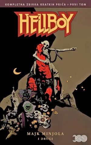 Hellboy: Kompletna Zbirka Kratkih Priča. Prvi Tom