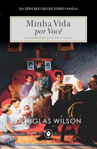 Minha Vida por Você: Caminhando pelo lar cristão (Família)