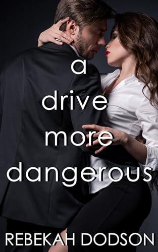 A Drive More Dangerous