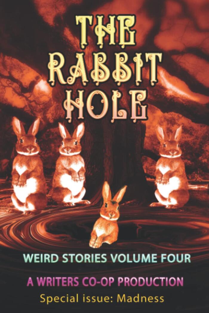 The Rabbit Hole: Weird Stories (Volume Four)
