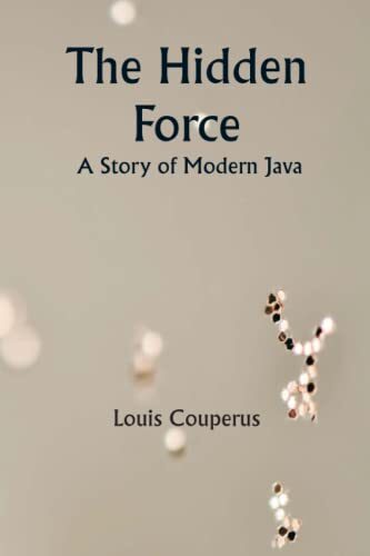 The Hidden Force: A Story of Modern Java