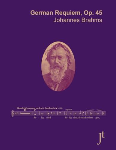 Brahms German Requiem Op. 45: Full score for study and review