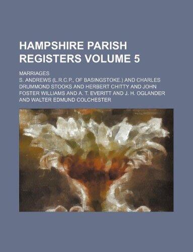 Hampshire Parish Registers (Volume 5): Marriages