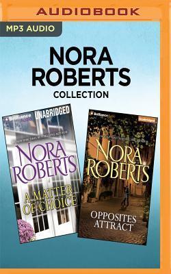 Nora Roberts Collection: A Matter of Choice / Opposites Attract