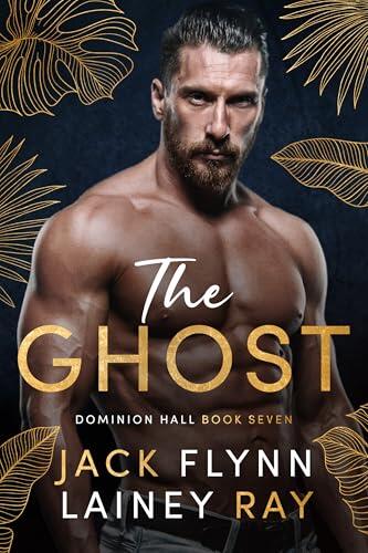 The Ghost: A Dark Billionaire Military Romance
