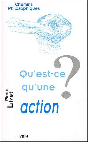 Qu'est-CE Qu'une Action? (Chemins Philosophiques)