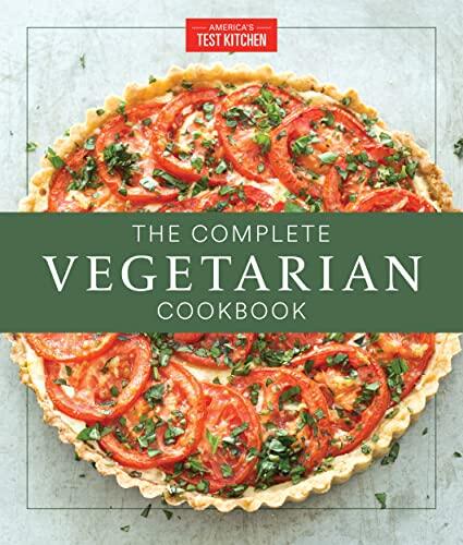 The Complete Vegetarian Cookbook: A Fresh Guide to Eating Well with 700 Foolproof Recipes