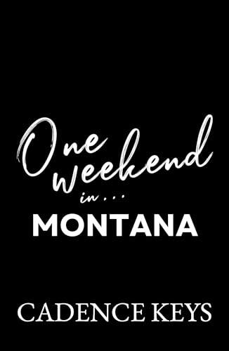 One Weekend in Montana: A Brother's Best Friend Romance