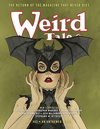Weird Tales (363): The Return of the Magazine That Never Dies