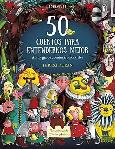 50 cuentos para entendernos mejor: Antología de cuentos tradicionales