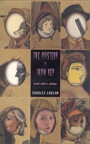 The Mystery of Irma Vep and Other Plays by Charles Ludlam