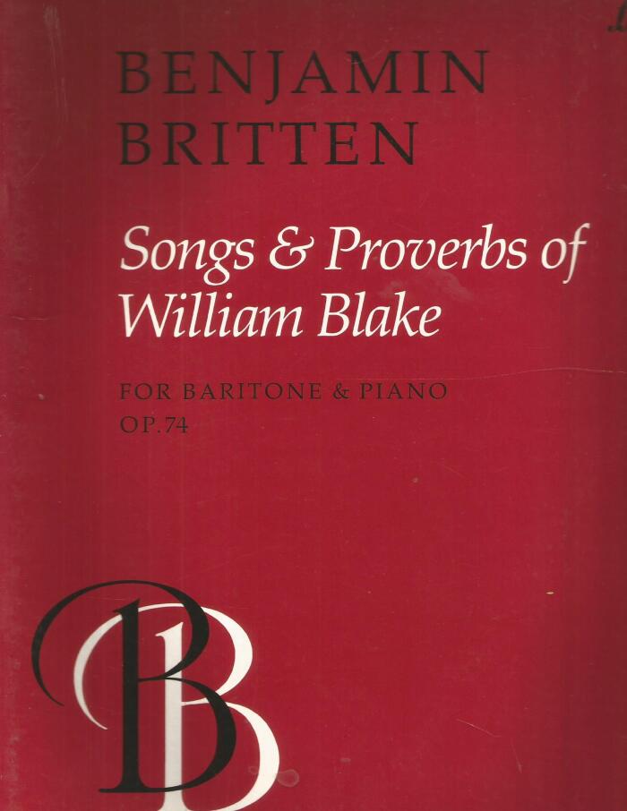 Songs and Proverbs of William Blake. For baritone and piano. Op. 74
