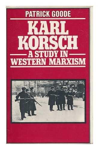 Karl Korsch: A Study in Western Marxism