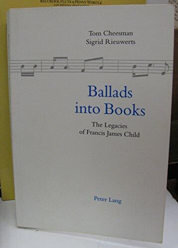 Ballads Into Books: The Legacies of Francis James Child