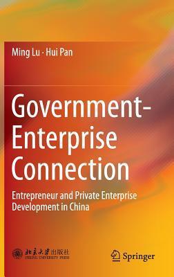 Government-Enterprise Connection: Entrepreneur and Private Enterprise Development in China
