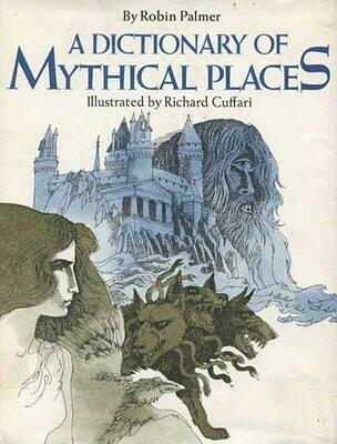 A Dictionary of Mythical Places